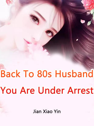 Back To 80s: Husband, You Are Under Arrest